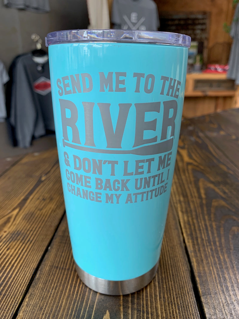 Light Blue 20 oz insulated cup "Send me to the River..."